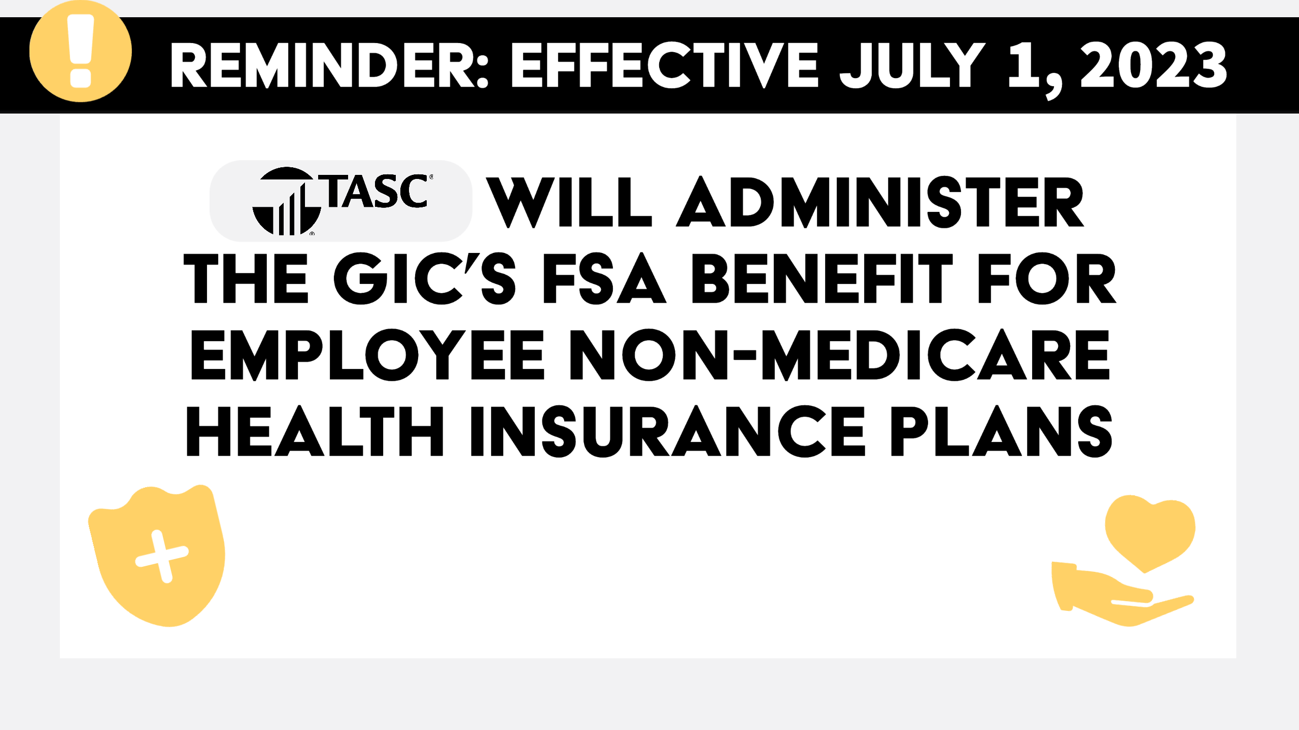Reminder TASC will administer the GIC's FSA benefit for employee non